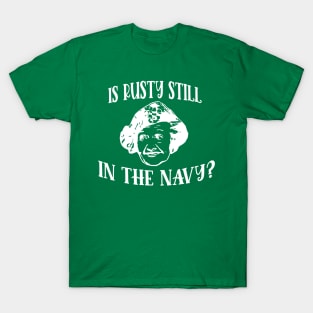 Is Rusty Still In The Navy Aunt Bethany Christmas Pajamas T-Shirt